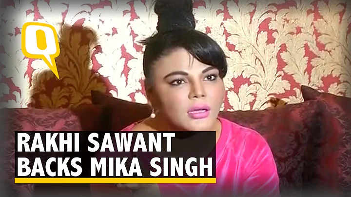 The Quint: Rakhi Sawant Defends Mika Singh in the ...