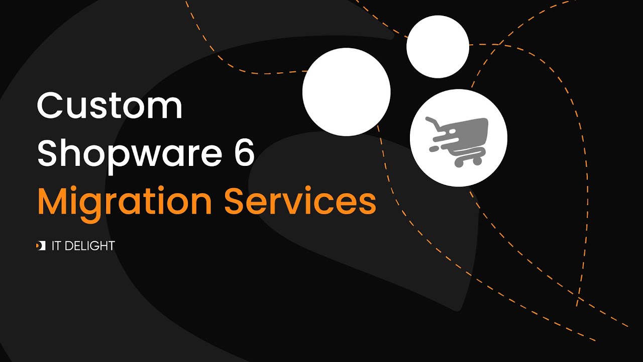 Custom Shopware 6 Migration Services | IT Delight