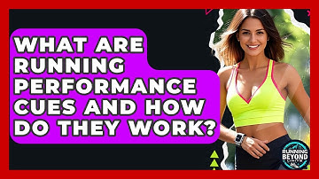 What Are Running Performance Cues And How Do They Work? - Running Beyond Limits