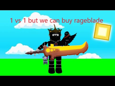 1 vs 1,,,,BUT WE CAN BUY RAGEBLADE - YouTube