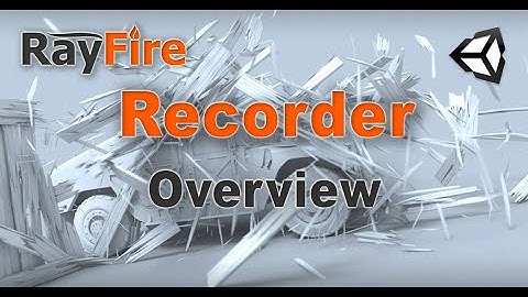 RayFire for Unity. Recorder component.