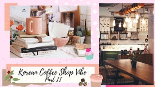 커피숍 KOREAN COFFEE SHOP VIBE PLAYLIST PART 2 | STUDY PLAYLIST  (CHILL/ ACOUSTIC/ RELAXING/SWEET)