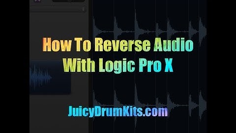 Reversing Audio With Logic Pro X - JuicyDrumKits.com