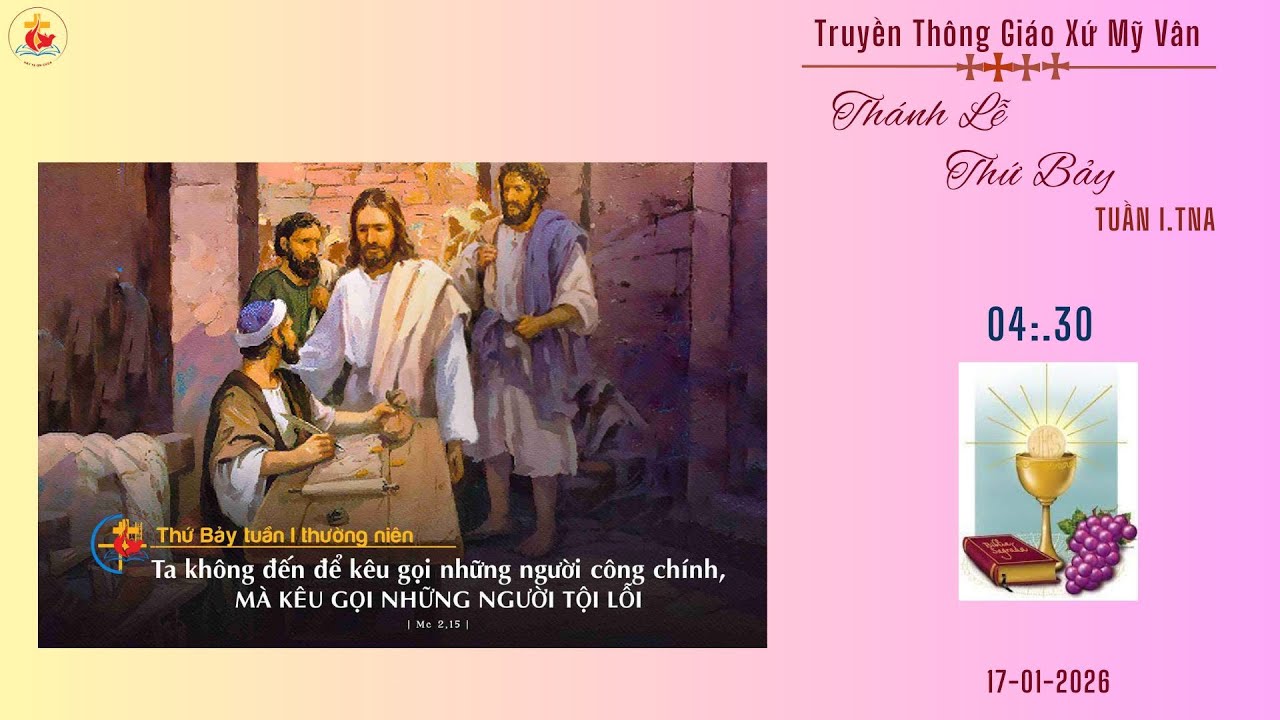 GXMV-TT THÁNH LỄ THỨ BẢY-TUẦN I.TN.NĂM A-04h:30-17.1.2026-TẠI GIÁO XỨ MỸ VÂN -GIÁO HẠT LẠC AN.