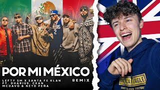 BRITISH GUY REACTS TO MEXICAN RAP | POR MI MEXICO - LEFTY SM, SANTA FE KLAN, NETO PEÑA & MORE