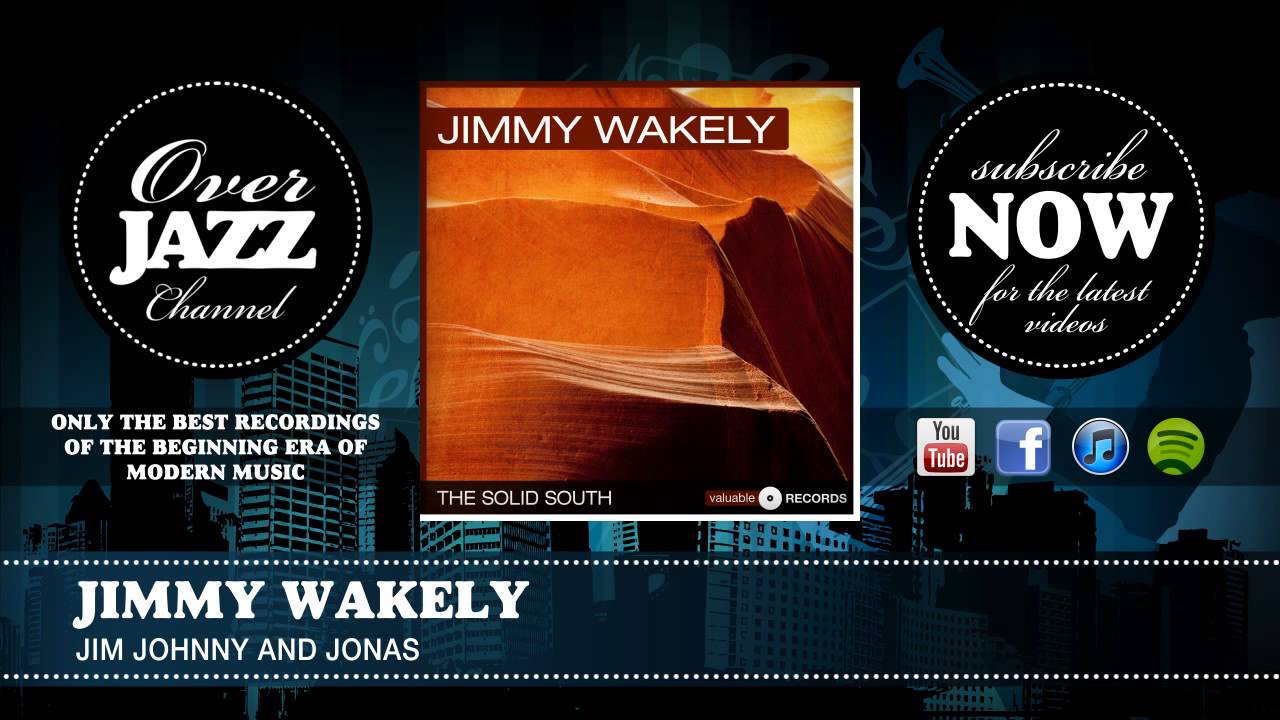 Jimmy Wakely - Jim Johnny And Jonas