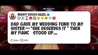 Dad Gave My Wedding Fund To My Sister—“She Deserves It ” Then My Fiancé Stood Up… #reddit 