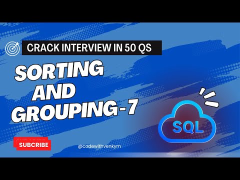Crack SQL Interviews |Part 29 | Sorting and Grouping - 7 |#faang #sqlinterviewquestions #leetcodesql