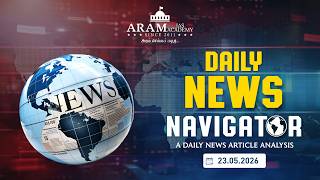 DAILY NEWS NAVIGATOR 23-05-2026 A DAILY NEWS ARTICLE ANALYSIS #DNN