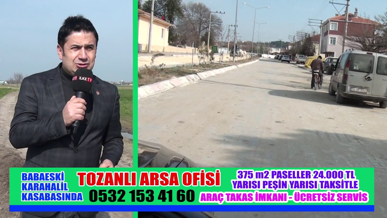 BABAESKİ KARAHALİL İLKE TV ARSA SON