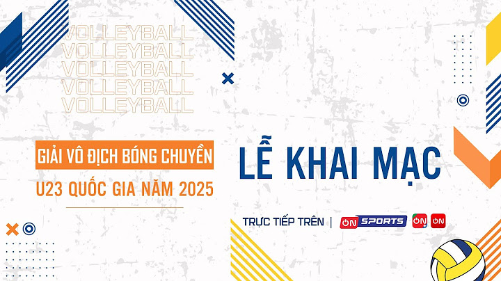 🔴Trực tiếp | Lễ khai mạc giải vô địch bóng chuyền U23 quốc gia 2025
