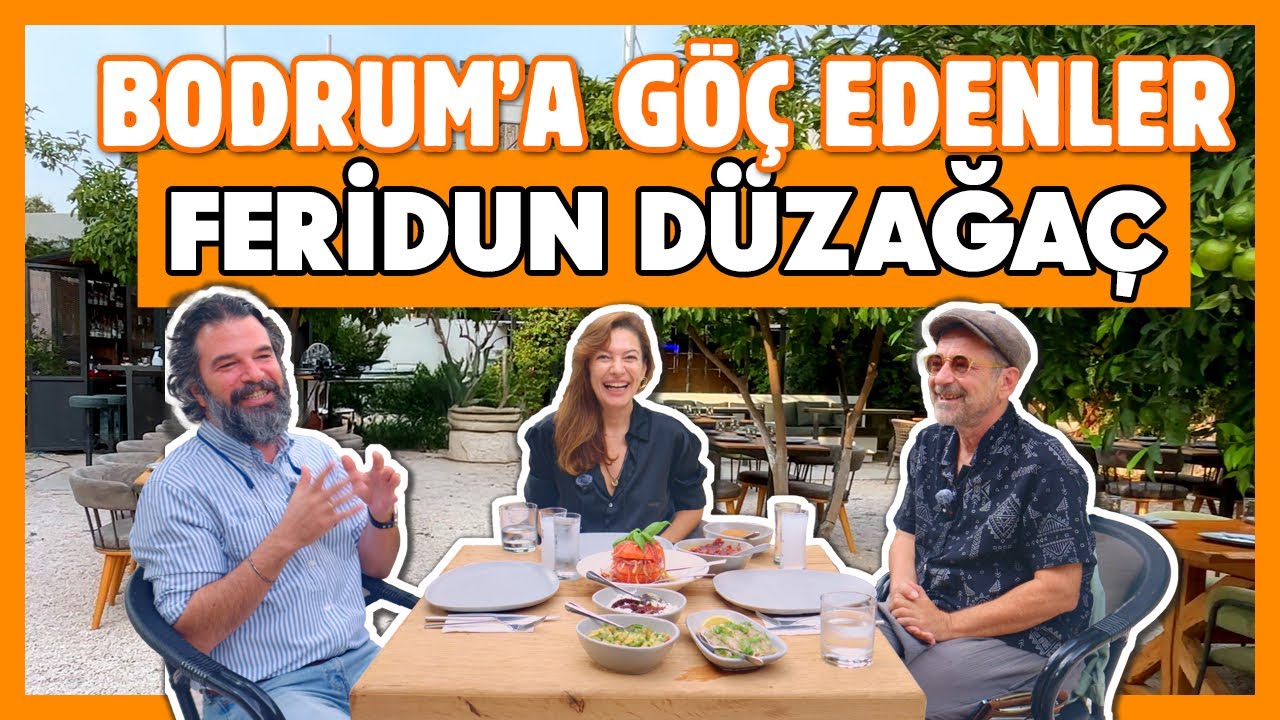 Feridun Düzağaç ile Bodrum’daki Yaşamı ve Hatır Lokantası’nın Hikayesi!