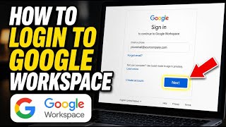 How to Login to Google Workspace - Full Guide