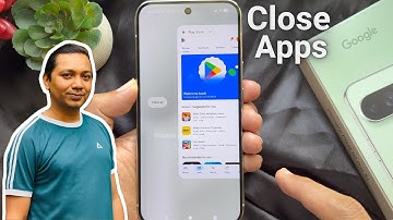 How to Close Apps on Google Pixel 10 Pro XL