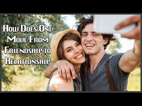 How Does One Move From Friendship To Relationship, And Not Get Stuck In The Friend Zone?