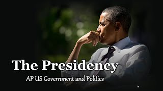 The Presidency (AP Government Review)