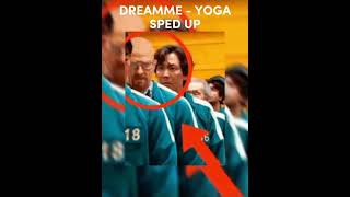 Dreamme - YOGA sped up