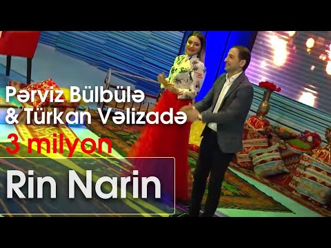 Pərviz Bülbülə və  Türkan Vəlizadə - Rin Narin  (Ən yaxşısı)