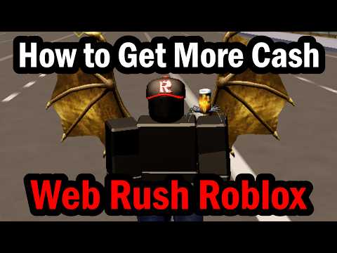 How to Get More Cash and Money in Web Rush Roblox
