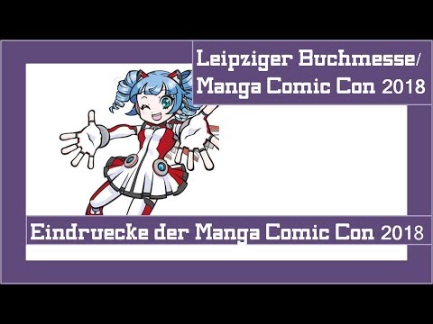 Das war die Leipziger Buchmesse/Manga Comic Con 2018 (Eindrücke/Impressionen) [5/5]