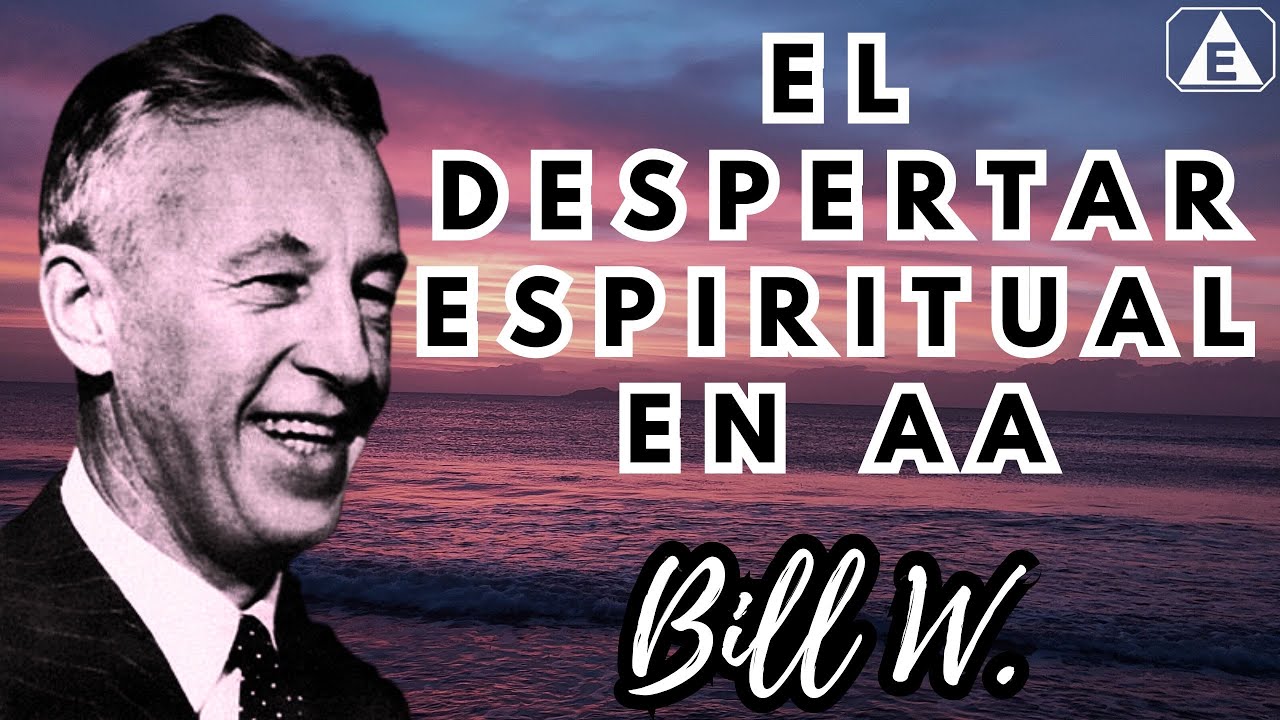 El despertar espiritual en la recuperación de AA / Bill W
