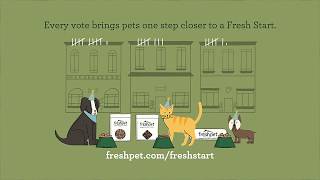 Freshpet Fresh Start 2019 Voting Phase - All Pets Deserve a Fresh Start