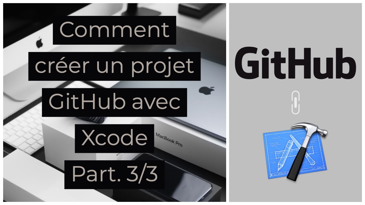 Comment créer un projet GitHub avec Xcode Part 3/3 (Collaboration ...
