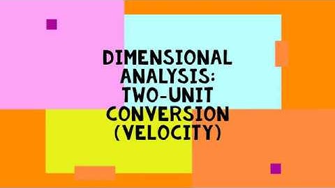 Dimensional Analysis: Two-Unit Conversion (Velocity)