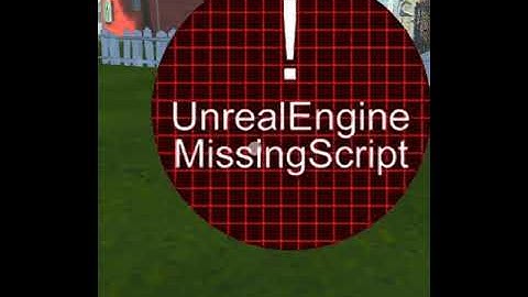 Hello Neighbor Unreal Engine Missing Script