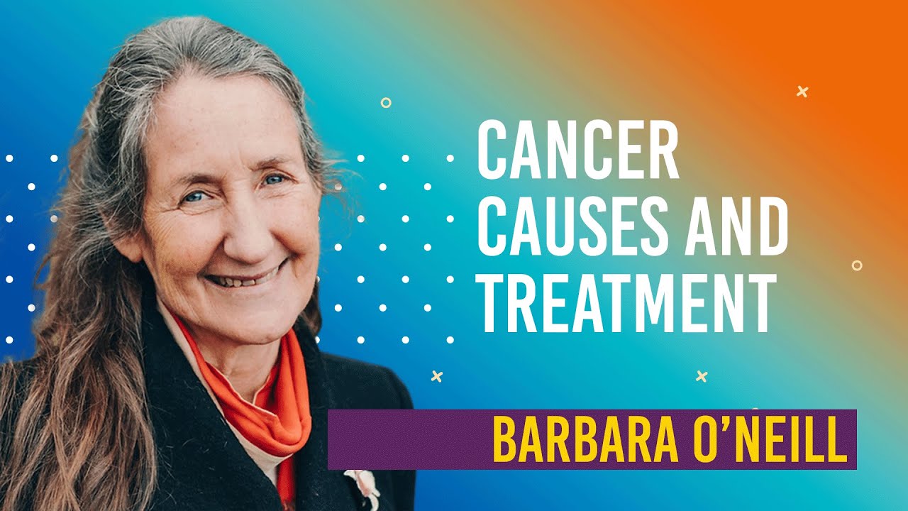 Cancer Causes and  Treatment--Barbara O'Neill