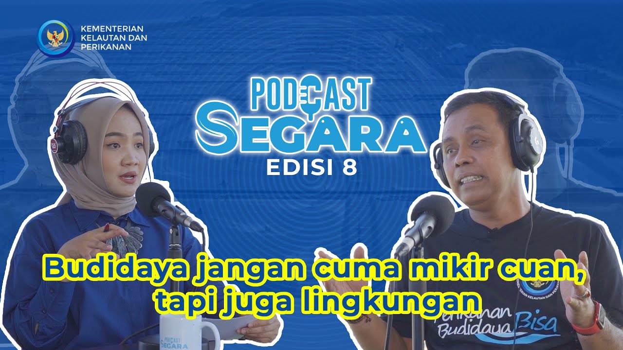 Podcast Segara Edisi 8 - Budidaya Jangan Cuma Mikir Cuan, Tapi Juga Lingkungan
