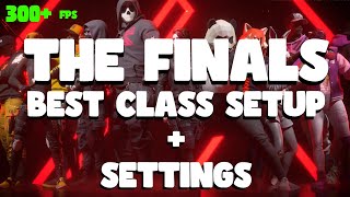 The Finals: BEST Class + Settings (Tips + Tricks) 300+ FPS!
