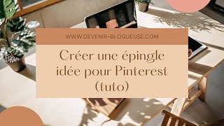 Créer une épingle idée Pinterest (tutoriel) Créer une épingle idée Pinterest (tutoriel)