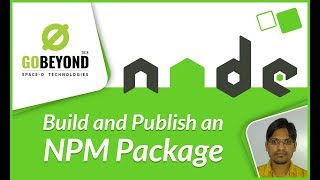 Learn Node.js (Session-17) Build & Publish NPM Package | GoBeyond-2018