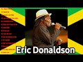 Eric Donaldson Greatest Hits 2022 - The Best Of Eric Donaldson 2022 - Eric Donaldson Songs