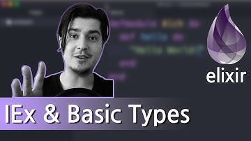 IEx and Basic Types | Zero to Hero in Elixir #2