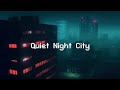 Quiet night city  lofi deep sleep  lofi music for study relaxation and sleep