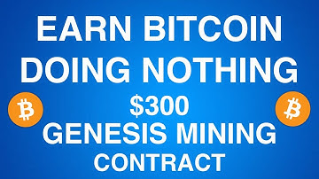 $300 Genesis Mining Contract - Earn Bitcoin Doing Nothing?!