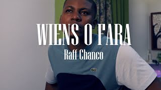 WIENS O FARA - RAFF CHANCO (OFFICIAL VIDEO)