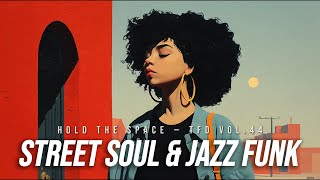 Download Lagu Street Soul \u0026 Jazz Funk Playlist | Easy Head Nod Groove | Hold the Space — TFD Vol.44 MP3