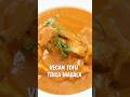 Vegan Tofu Tikka Masala banake Monday ekdam masaaledar banao. #masaledaarmonday #shorts