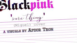 BLACKPINK - 'SURE THING (Miguel)' lyirc video COVER SBS PARTY PEOPLE