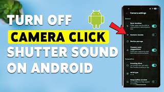 How To Turn Off Camera Click Shutter Sound On Android Phone (2026) screenshot 1