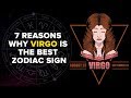 7 Reasons Why Virgo Is The Best Zodiac Sign