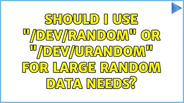 Should I use "/dev/random" or "/dev/urandom" for large random data needs?