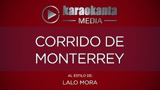 Karaokanta - Lalo Mora - Corrido de monterrey