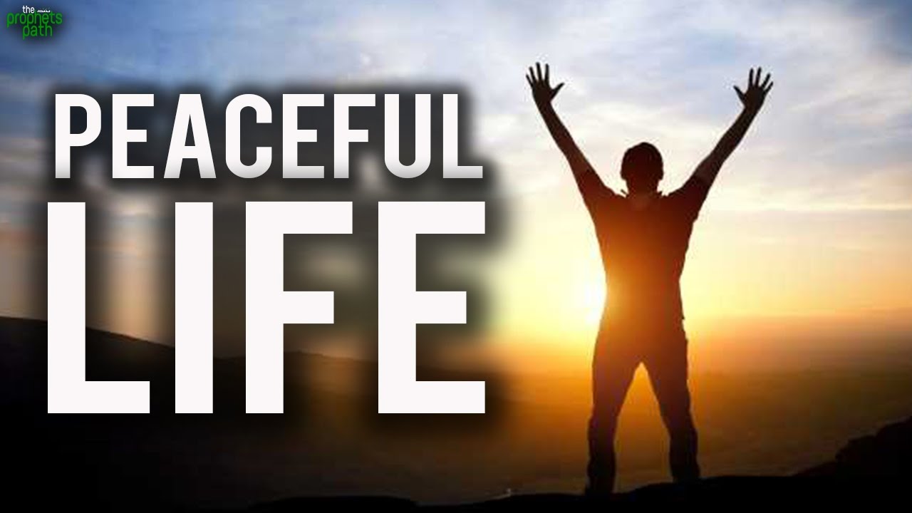 How to Live a Peaceful Life