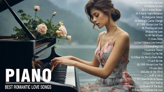 Greatest Relaxing Piano Love Songs 80's 90's - Love Songs Of All Time Playlist - Oldies Love Songs