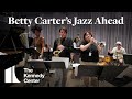 Betty Carter’s Jazz Ahead | The Kennedy Center