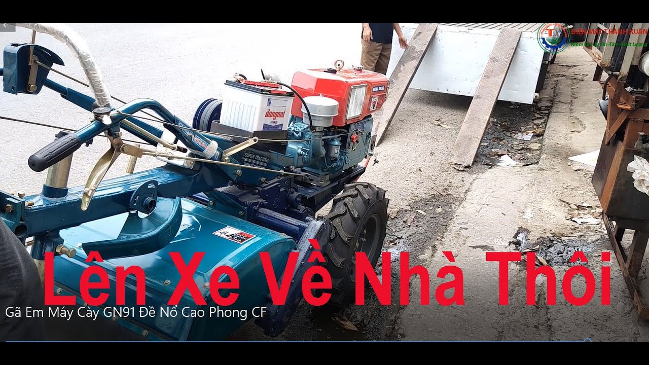 Gã Em Máy Cày GN91 Đề Nổ Cao Phong CF